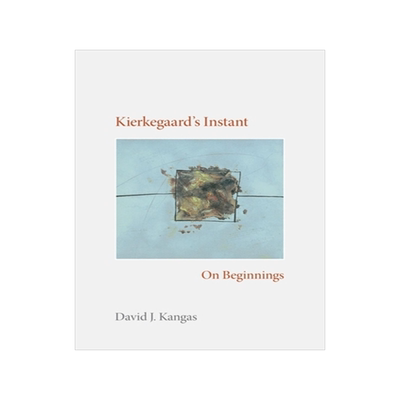 预订 Kierkegaard's Instant: On Beginnings