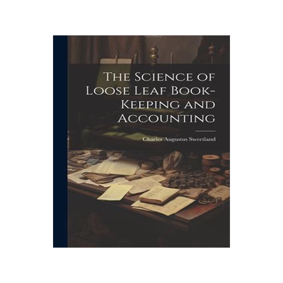 [预订]The Science of Loose Leaf Book-Keeping and Accounting 9781021960900