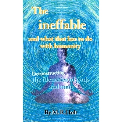 预订 The ineffable and what that has to do with humanity: Deconstructing the identities of gods and man: 9798823011143