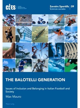 预订 The Balotelli Generation: Issues of Inclusion and Belonging in Italian Football and Society 巴洛泰利一代: 978303432