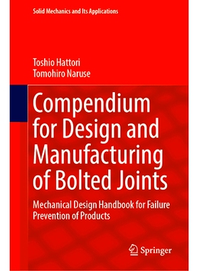 预订 Compendium for Design and Manufacturing of Bolted Joints: Mechanical Design Handbook for Failure Prevention of Prod