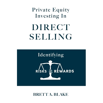 预订 Private Equity Investing in Direct Selling: Identifying Risks & Rewards: 9781733356800