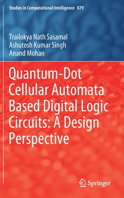 【预订】Quantum-Dot Cellular Automata Based Digital Logic Circuits: A Design Perspective-封面