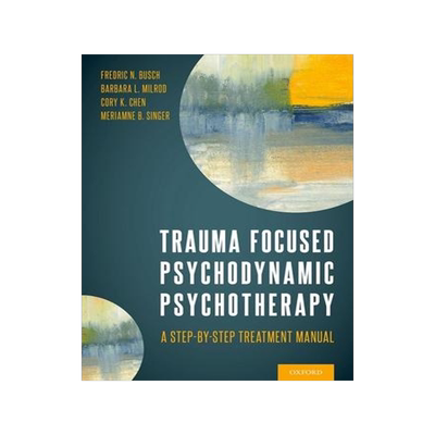 [预订]Trauma Focused Psychodynamic Psychotherapy 9780197574355