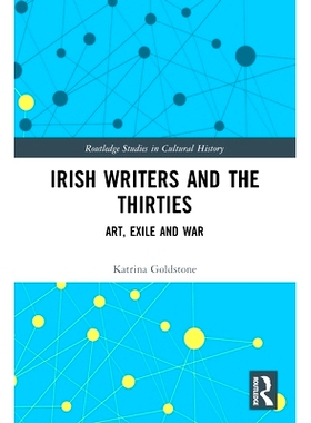 预订 Irish Writers and the Thirties: Art, Exile and War 爱尔兰作家与30年代：艺术、流放与战争: 9780367634995