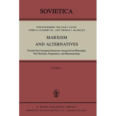 预订 Marxism and Alternatives: Towards the Conceptual Interaction Among Soviet Philosophy, Neo-Thomism, Pragmatism, and