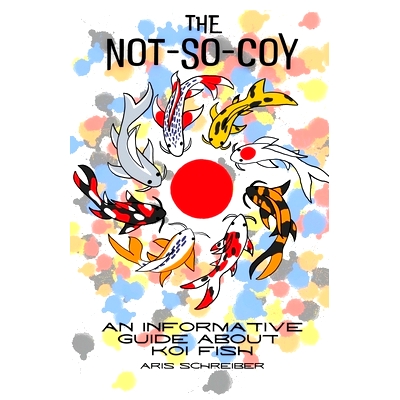 预订 The Not-So-Coy: An Informative Guide About Koi Fish: 9798321849330