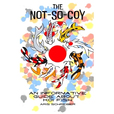 预订 The Not-So-Coy: An Informative Guide About Koi Fish: 9798321849330