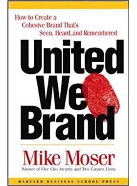 United We Brand: How to Create a Cohesive Brand That’s Seen, Heard, and Remembered 团结品牌: 9781578517985