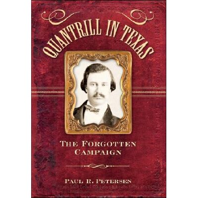 预订 Quantrill in Texas: The Forgotten Campaign: 9781581825824