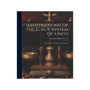[预订]Illustrations Of The C. G. S. System Of Units: With Tables Of Physical Constants 9781020598234