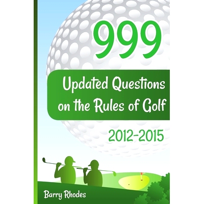 预订 999 Updated Questions on the Rules of Golf 2014 - 2015: The smart way to learn the Rules of Golf for golfers of all