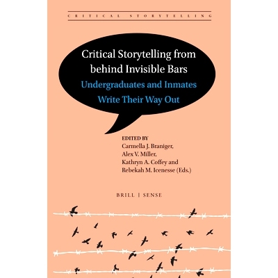 预订 Critical Storytelling from behind Invisible Bars: Undergraduates and Inmates Write Their Way Out 无形牢房后的故事：