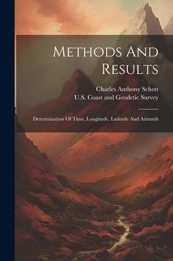[预订]Methods And Results: Determination Of Time, Longitude, Latitude And Azimuth 9781020578519