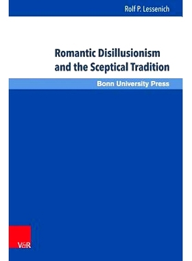 预订 Romantic Disillusionism and the Sceptical Tradition 浪漫主义幻灭主义与怀疑论传统: 9783847106326