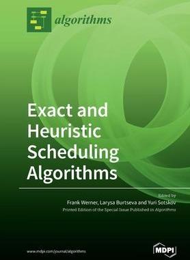 [预订]Exact and Heuristic Scheduling Algorithms 9783039284689