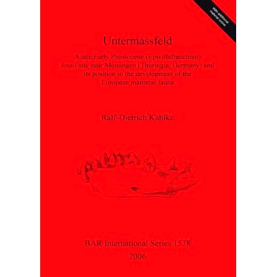 预订 Untermassfeld: A late Early Pleistocene (Epivillafranchian) fossil site near Meiningen (Thuringia, Germany) and its