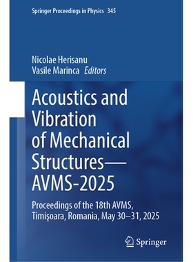 预订 Acoustics and Vibration of Mechanical Structures—AVMS-2025: Proceedings of the 18th AVMS, Timişoara, Romania, May