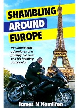 预订 Shambling Around Europe: The unplanned adventures of a grumpy old man and his irritating companion: 9781506173658