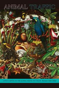 [预订]Animal Traffic: Lively Capital in the Global Exotic Pet Trade 9781478009894