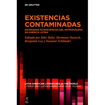 预订 Existencias contaminadas: Escenarios ecosistémicos del Antropoceno en América Latina: 9783111339238