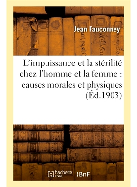 预订 L’impuissance et la stérilité chez l’homme et la femme 男性和女性的阳痿和不育: 9782013091855