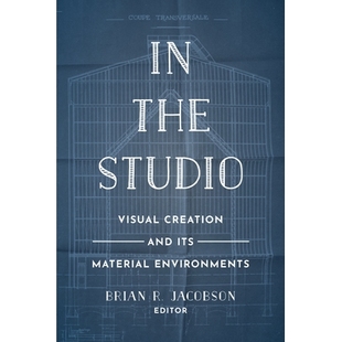 预订 In the Studio: Visual Creation and Its Material Environments: 9780520297609