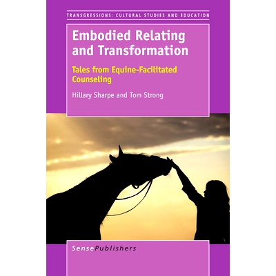 预订 Embodied Relating and Transformation: Tales from Equine-Facilitated Counseling 体现的关系与转型：马匹辅助咨询的故事