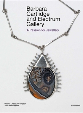预订 Barbara Cartlidge and Electrum Gallery: A Passion for Jewellery 芭芭拉·卡特利奇与Electrum画廊：珠宝激情: 978389790