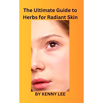 预订 The Ultimate Guide to Herbs for Radiant Skin: 9798857683231
