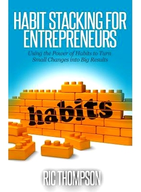 预订 Habit Stacking for Entrepreneurs: Using the Powerful of Habits to Turn Small Challenges into Big Results: 978150281