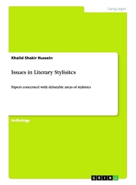 预订 Issues in Literary Stylisitcs: Papers concerned with debatable areas of stylistics: 9783656667810