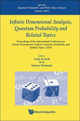 [预订]Infinite Dimensional Analysis, Quantum Probability and Related Topics, Qp38 9789811275982
