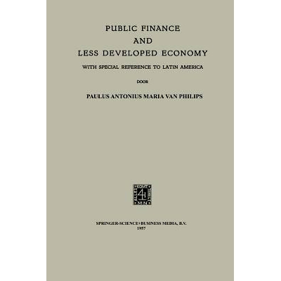 预订 Public Finance and Less Developed Economy: With Special Reference to Latin America: 9789401502986