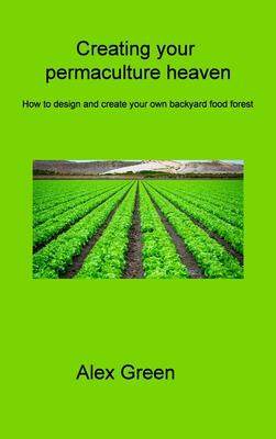 [预订]Creating your permaculture heaven: How to design and create your own backyard food forest 9781806315123