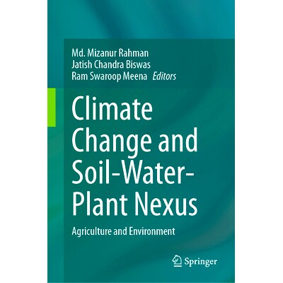 预订 Climate Change and Soil-Water-Plant Nexus: Agriculture and Environment 气候变化与土壤-水-植物关系:农业与环境: 9789