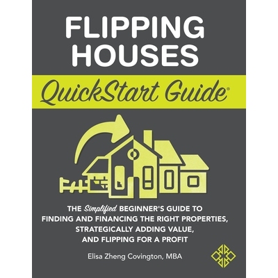 预订 Flipping Houses QuickStart Guide: The Simplified Beginner’s Guide to Finding and Financing the Right Properties, S