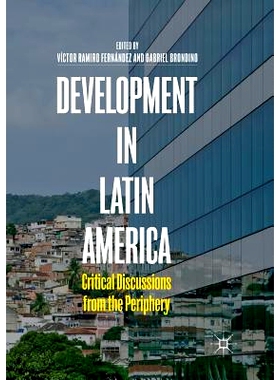 预订 Development in Latin America: Critical Discussions from the Periphery: 9783030063801