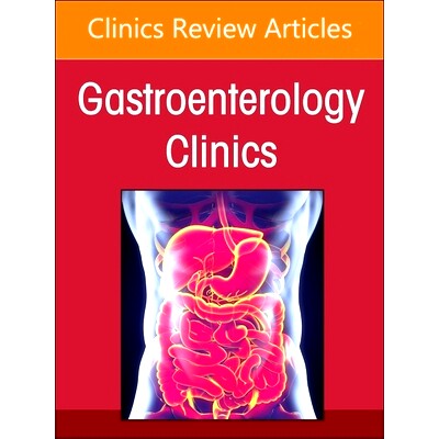 预订 Advances in Intestinal Transplantation, Part II, An Issue of Gastroenterology Clinics of North America 肠移植进展，