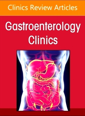 预订 Advances in Intestinal Transplantation, Part II, An Issue of Gastroenterology Clinics of North America 肠移植进展，