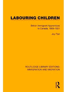 预订 Labouring Children: British Immigrant Apprentices to Canada, 1869–1924 童工：到加拿大的英国移民学徒 1869-1924（重