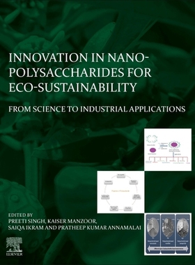 【预订】Innovation in Nano-Polysaccharides for Eco-Sustainability 9780128234396
