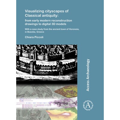 预订 Visualizing cityscapes of Classical antiquity: from early modern reconstruction drawings to digital 3D models: With