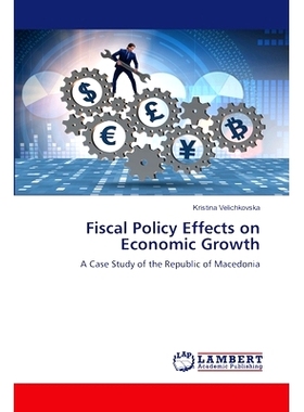 预订 Fiscal Policy Effects on Economic Growth 财政政策对经济增长的影响: 9786207459742