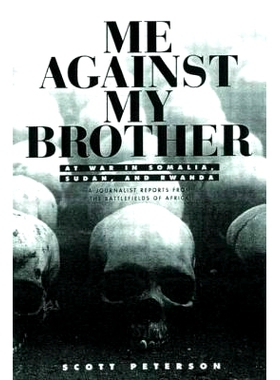 预订 Me Against My Brother: At War in Somalia, Sudan and Rwanda 我反对了自己的兄弟：索马里、苏丹与卢旺达战争: 9780415930
