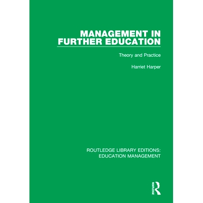 预订 Management in Further Education: Theory and Practice 继续教育管理：理论与实践: 9781138545397