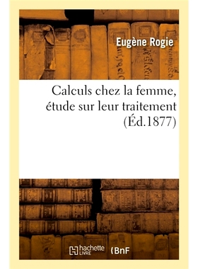 预订 Calculs chez la femme, étude sur leur traitement 女性结石及其*研究: 9782014108569