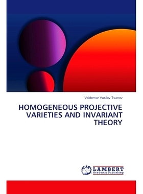 预订 Homogeneous Projective Varieties and Invariant Theory: 9786207483723