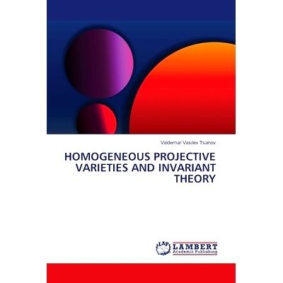 预订 Homogeneous Projective Varieties and Invariant Theory: 9786207483723