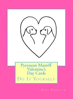 预订 Pyrenean Mastiff Valentine’s Day Cards: Do It Yourself: 9781523828043